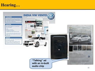 Hearing…
11
“Talking” ad
with an in-built
audio chip
 