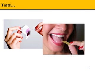 Taste…
12
 