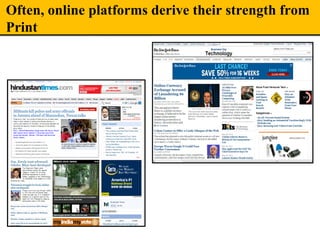 Often, online platforms derive their strength from
Print
 
