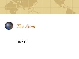 The Atom Unit III 