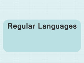 Regular Languages
 