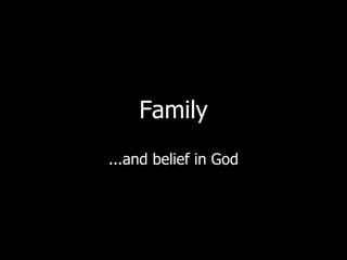 Family ...and belief in God 
