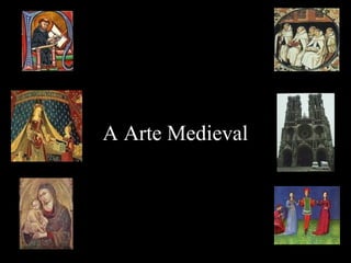 A Arte Medieval
 