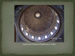 Interior da Cúpula da Basílica de S. Pedro
 