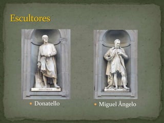  Miguel Ângelo Donatello
 