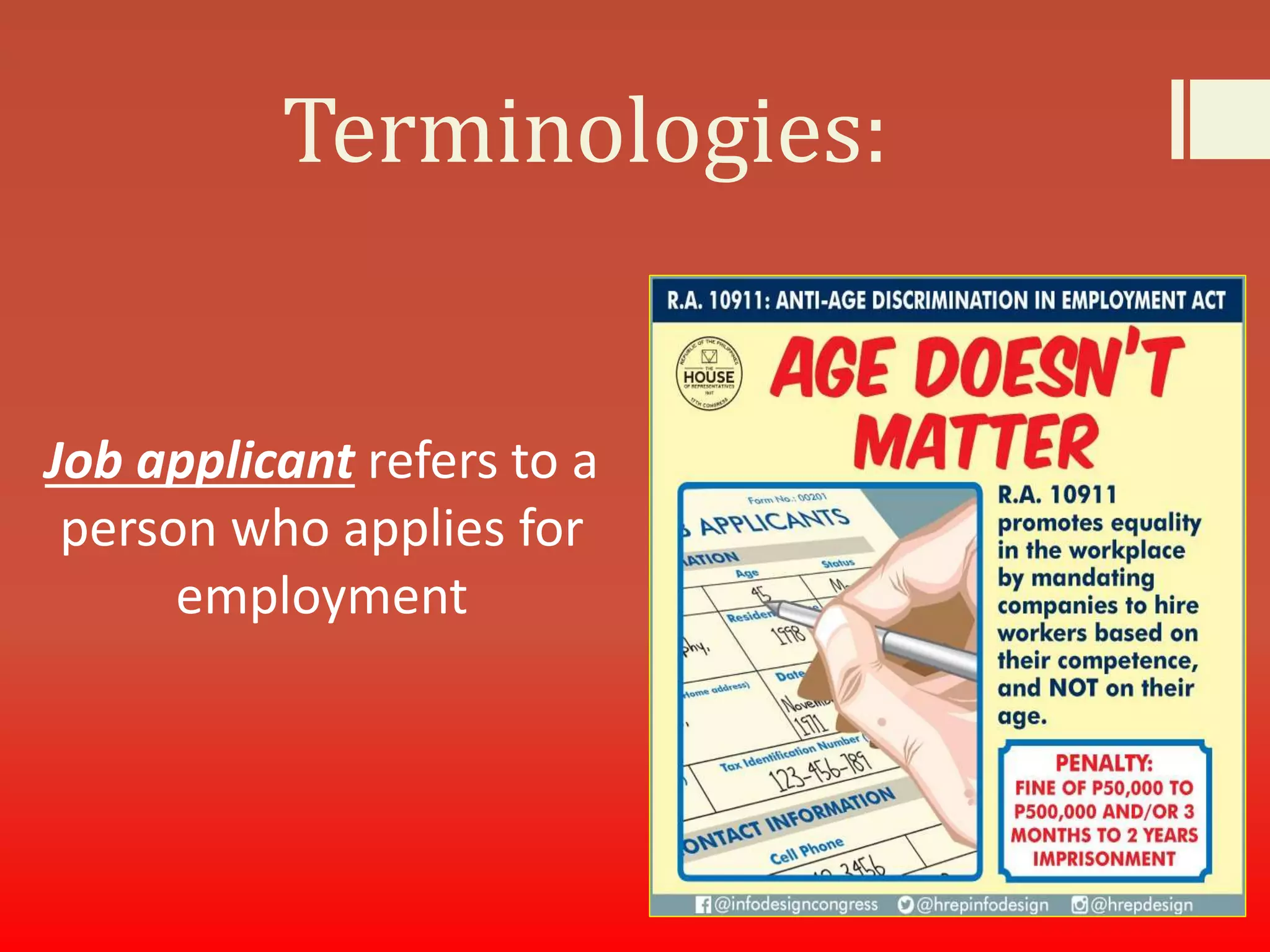 Terminologies:
Job applicant refers to a
person who applies for
employment
 