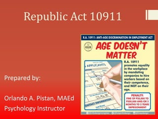Republic Act 10911
Prepared by:
Orlando A. Pistan, MAEd
Psychology Instructor
 