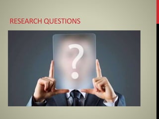 RESEARCH QUESTIONS
 