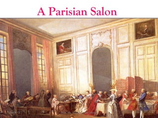 A Parisian Salon
18/09/13 Prof. Ms. Maura Xavier Garcia
 