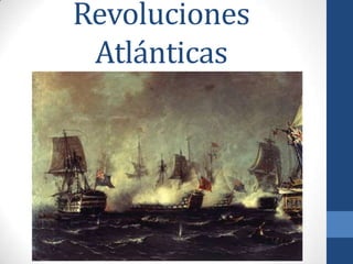 Revoluciones
 Atlánticas
 