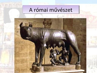 A római művészetA római művészet
 