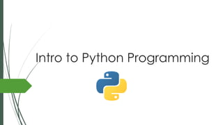 Intro to Python Programming
 