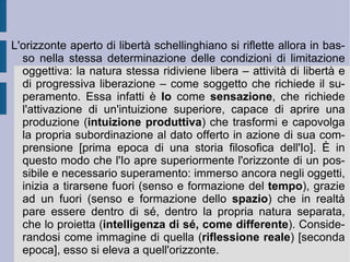 La permanenza del gioco di azione-reazione fra i termini opposti, per la quale si abbia una rottura di un equilibrio iniziale, una prima tensione di ricomposizione ed una successiva riapertura della tensione di opposizione e di movimentazione, fa sì che i fenomeni vitali indichino finalmente in se stessi e nel loro continuo movimento dialettico una direzionalità verticalizzante, ordinante. Una finalità che pare dunque attraversare delle fasi diverse: prima essa unisce per  magnetismo  le parti dell'universo (coesione gravitazionale), poi essa pare distinguere e discriminare i composti lungo una relazione dialettica che si instaura fra due termini dinamicamente opposti, che mantengono costantemente aperta l'opposizione fondamentale ( elettricità ). Infine i fenomeni vitali prendono energia e slancio ( chimismo ), forza da questa opposizione fondamentale, per tentare di volta in volta delle sintesi che, nel movimento vitale generale, formano i corpi delle diverse specie animali e vegetali (cfr. la successiva evoluzione darwiniana).  