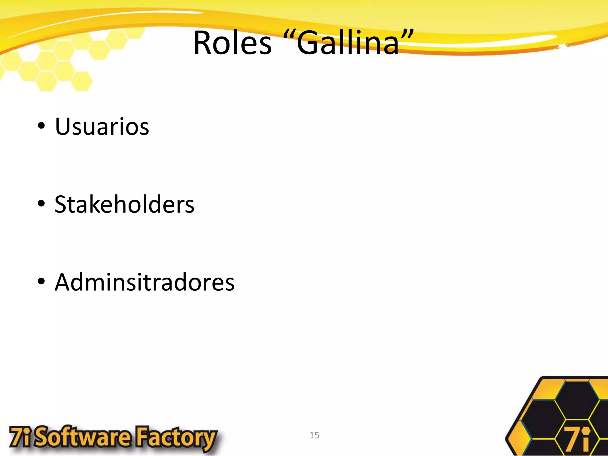 Roles “Gallina”UsuariosStakeholdersAdminsitradores15