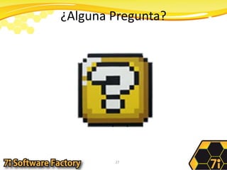 ¿Alguna Pregunta?27