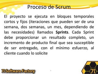 Proceso de ScrumEl proyecto se ejecuta en bloques temporales cortos y fijos (iteraciones que pueden ser de una semana, dos semanas, un mes, dependiendo de las necesidades) llamados Sprints. Cada Sprint debe proporcionar un resultado completo, un incremento de producto final que sea susceptible de ser entregado, con el mínimo esfuerzo, al cliente cuando lo solicite 	5