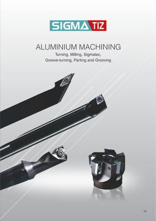 Aluminium Machining -  SigmaTiz, Boring Bars, Boring Inserts, Boring Inserts for Steel, CI, Aluminium and alloys