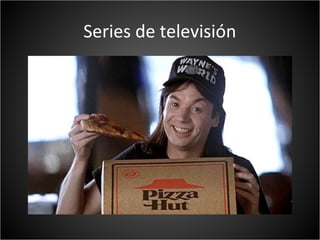 Series de televisión
 