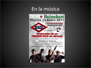 En la música
 