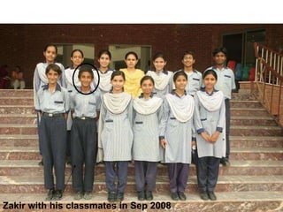 Zakir with his classmates in Sep 2008 