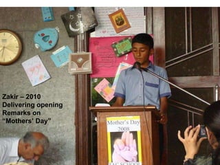 Zakir – 2010 Delivering opening Remarks on “ Mothers’ Day” 