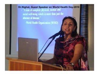 Dr.Nighat, Guest Speaker on World Health Day-2010 