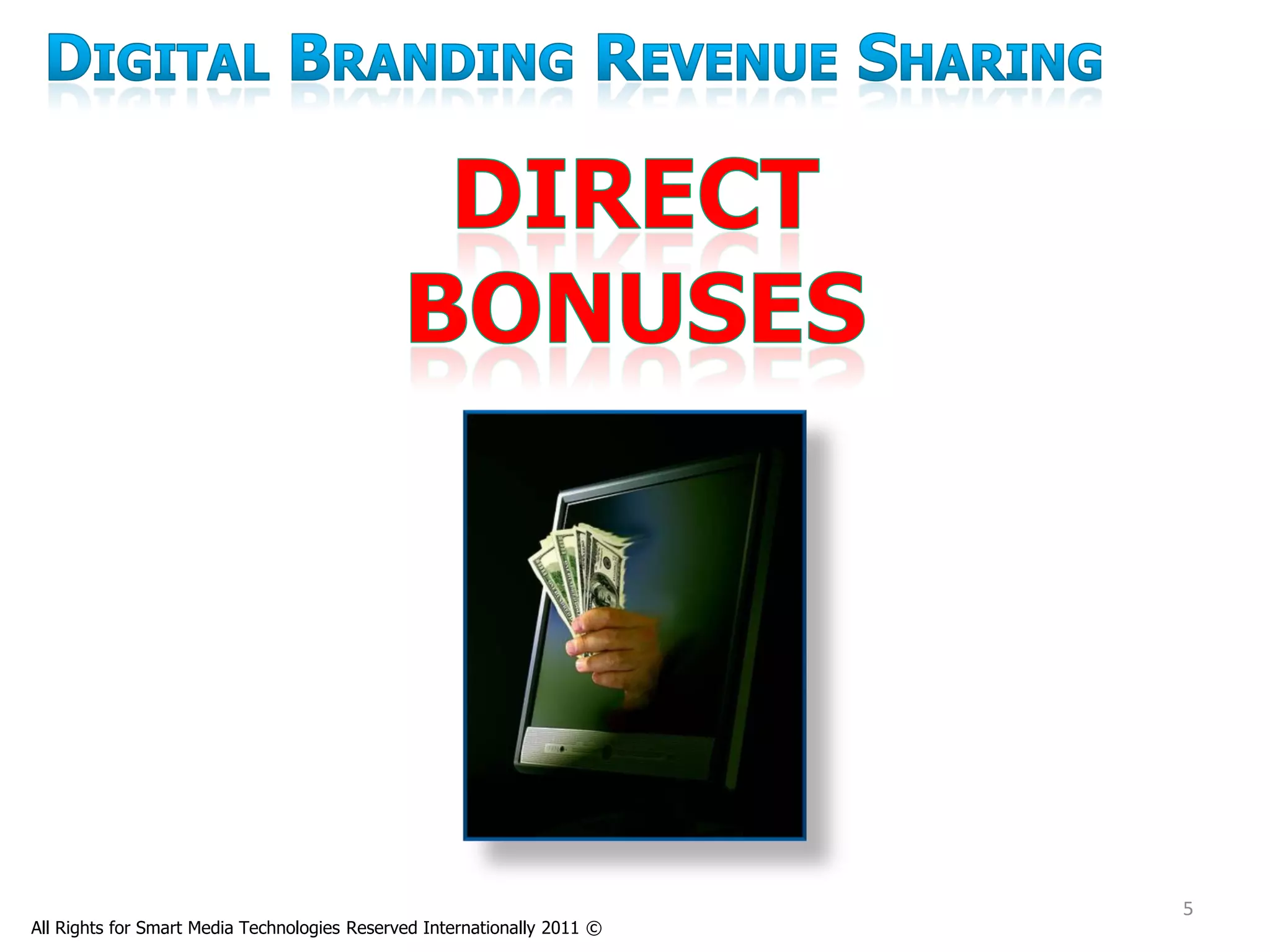 5
All Rights for Smart Media Technologies Reserved Internationally 2011 ©
 