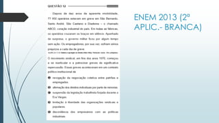 ENEM 2013 (2ª
APLIC.- BRANCA)
 