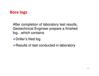 160
After completion of laboratory test results,
Geotechnical Engineer prepare a finished
log…which contains
Driller’s filed log
Results of test conducted in laboratory
Bore logs
Downloadedfrom:09ce.blogspot.com
Providedby:DkMamonai-09CE37
 