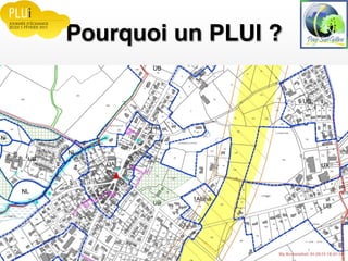 Pourquoi un PLUI ?
 