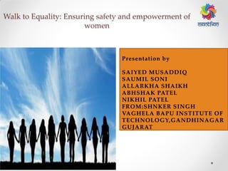 Walk to Equality: Ensuring safety and empowerment of
women
 