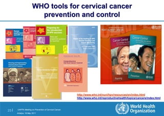 WHO tools for cervical cancer
                         prevention and control




                                        ...