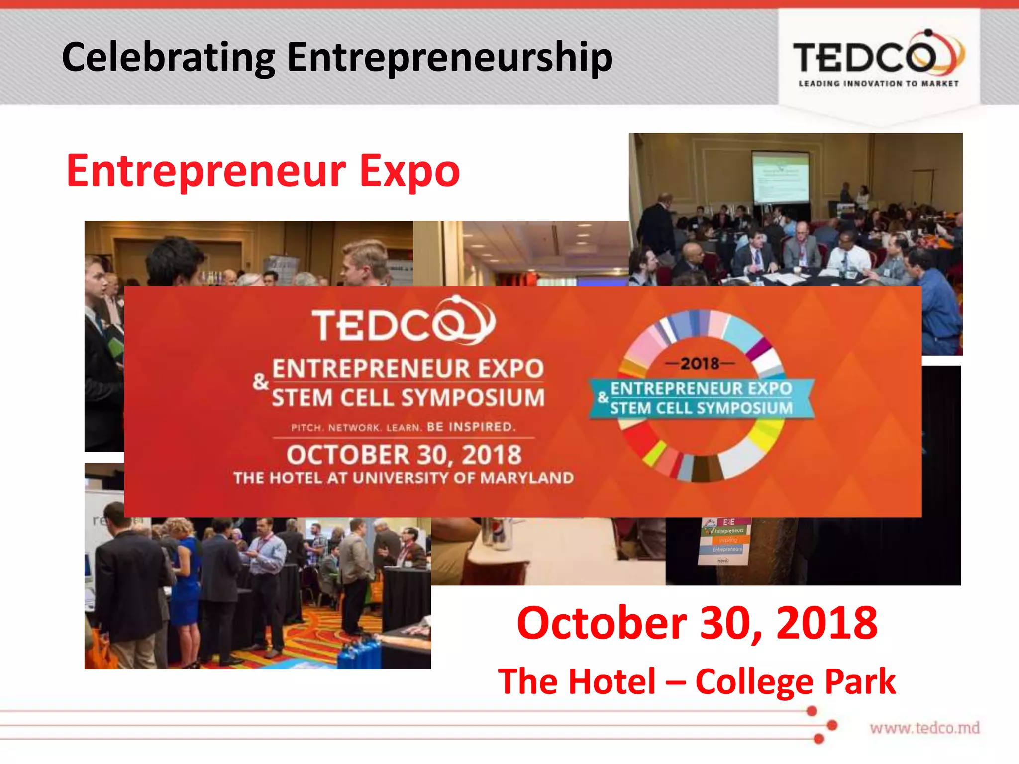 Celebrating Entrepreneurship
Entrepreneur Expo
October 30, 2018
The Hotel – College Park
 