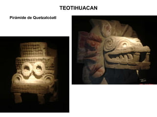 TEOTIHUACAN Pirámide de Quetzalcóatl 