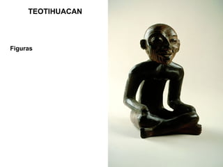 TEOTIHUACAN Figuras 