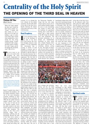 10 Repentance & Holiness Magazine
Nakuru Revival - Nov. 20-21, 2010
Centrality of the Holy Spirit
THE OPENING OF THE THIRD SEAL IN HEAVEN
Vision Of The
Black horse
When the Lamb opened
the third seal, I heard the
third living creature say,
“Come!” I looked, and
there before me was a
black horse! Its rider was
holding a pair of scales
in his hand. Then I heard
what sounded like a voice
among the four living
creatures saying, “A quart
ofwheatforadayʼswages,
and three quarts of barley
for a dayʼs wages, and do
not damage the oil and the
wine!” (Rev 6:5-6 ).
T
he BLACK HORSE OF THE
APOCALYPSE and its rider
designates the onset
of a horrific dispensation of
dispiriting famine that institutes
a despicable loathsomeness and
repugnant form of despair and
deathacrosstheentireearth.The
release of the rider of the black
horse was prophesied following
the vision of August 19, 2008,
and its public proclamation on
Saturday August 23rd, 2008
and Sunday August 24th, 2008
at a mighty revival meeting
in Nakuru, Kenya. In that
prophecy, I said,
“Listen to me the nations of the earth,
listen to me heaven, I have seen the
release of the black horse from heaven
and the coming of a global famine and
economic distress. It is in Revelation
chapter 6”.
Barely 2 months from when I
proclaimed that prophecy, did
the global community witness
one of the most horrendous
economic meltdown of their
lifetime. It was on October 7th,
2008 that the global financial
markets obeyed every word
of the voice of God and all
the financial markets across
the globe crashed in the most
historic episode ever witnessed
since their inception. The
release of the black horse
therefore brings forth a
horrendous suffering into the
households. Because the rider
of the black horse carries a
scale, i.e. a balance beam, his
release definitely bespeaks a
crisis in the global commerce,
trade, buying and selling, and
economy. It is as though the
LORD ushered all the global
economies into the able hands
of the rider of the black horse
thereby throwing the nations
of the earth at the mercy of this
wild horseman.
Dual Prophecy
I
t is now absolutely evident
that at the discharge of
the rider of the black
horse from heaven, the LORD
God Almighty released a dual
prophecy. To best understand
this conversation that is
accruing at throne of God
Almighty in heaven, and its
repercussions on the earth, it is
advisable to split the object of
this heavenly discourse into 2
forms, the physical and spiritual
implication. The first half of
this dual prophecy underscores
its impact in the physical realm
by putting in place a horrific
famine in which one quart of
wheat goes for a whole dayʼs
wages. Considering that people
go to work to feed their families
and households, then what
emerges out vividly clear is that
in the earthly realm, the rider of
the black horse essentially gets
underway, a food scarcity of
astronomical proportions. Such
food scarcity has been witness
globally ever since the onset of
the fulfilment of this prophecy
took root. As a matter of fact,
if one thought that the horrific
global hunger observed in late
2008 and early 2009 was that
bad, then one is absolutely
stunned to realize that even in
this 2010, the UN-FAO has
already sounded an alarm on
the global food situation. The
situation developing in places
like Pakistan following the
recent horrific floods, are just
but a recipe for a historic and
most agonizing famine down
the line. In the aftermath of the
Haiti earthquake, the global
community has watched in utter
disbelief when formally self-
sufficient farmers and working
class of Haiti, got clumped in
the dilapidated conditions of
refugee camps, awaiting food
hand-outs. If that does not
consign a horrendous famine
looming within the horizon,
then what does! The war in
the Democratic Republic of
Congo that has seen many
women raped in masses, has in
itself rendered families hungry
for years on end. Considering
that women in Africa offer
the backbone for agricultural
farming, then it only befits to
project that a larger portion
of the DR Congo has abscond
from food production. The
perennial unrelenting war in
Somali has fundamentally
humiliated an entire nation
into a hungry begging stance
that doesnʼt seem to have an
immediate solution coming
its way. The agony of hunger
and starvation that is currently
being witnessed in North Korea
remains to be unveiled due to
the secrecy of their communist
government. The truth though,
is that million and millions of
North Koreans have perished
due to hunger and starvation.
Having said this, the battle
lines seem to have been well
drawn by the rider of the black
horse to the extent that now
he is at liberty to transduce
the impact of his presence
on the earth as the nations
witness global famine, global
economic recession, global
unemployment, the collapse of
the Greek economy, the French
national strikes that paralysed
transportation baking, and
every aspect of the economy,
the historic budget cuts in the
UnitedKingdomthathascaused
every household to tighten their
belts and pull up their socks,
horrific unemployment in the
US, the mortgage crisis in the
US, the injection of stimulus
packages into the US and other
economies and the redemption
of Wall Street from a most
humiliating collapse that would
have led to a permanent change
intheglobalmarkets.Rightnow
in November 2010, the G20
group of nations are holding a
very crucial meeting in the city
of Seoul, South Korea, in which
they are actually scheduled to
discuss the viability of the US
Dollar as the global currency.
Due to the tumultuous effects
of the rider of the black horse,
the US dollar has lost value to
the extent that many nations
are now beginning to lose
confidence in its application as
a global medium of exchange.
As a matter of fact, because of
the effects of this black horse,
there is a currency war brewing
between the US and China at
which the US is accusing China
for under valuing her currency
in order to boost export.
When the LORD Jesus
proclaimed at that hillside
of the Mount of Olives that,
“There will be famines and
earthquakes in various places.”
It is the phrase ʻvarious placesʼ
that served to demarcate the
boundaries of extreme food
scarcity and surplus. Hence,
the other side of the coin of
the physical realm of this
Olivet prophecy, beams global
food surplus. When the LORD
Jesus said that there would
be famines in various places,
he fundamentally implied
that not the entire face of the
earth would experience that
despicable band of famine, but
numerous localities would be
visited by a loathsome famine.
That also, by inference, implied
that there are zones on the earth
that would enjoy the protection
of the LORD even in the advent
of the rider of the black horse.
In the physical realm then,
when God the Father Spoke
from His throne in heaven and
gave a standing order of decree
to the rider of the black horse
that even as he went about his
mission on the earth, he should
not touch the oil and the wine.
That by implication means that
the rider of the black horse
was given a strict marching
order at which he was also sent
to safe guard the oil and the
wine. Oil and wine biblically
symbolizes plenty. Thence,
the holy clamour by the LORD
for the rider of the black horse
to not damage the oil and the
wine, is a command that set
the limits on the destruction
that he could unleash. It is
today common knowledge
that the roots of the Olives and
Vines go much deeper into the
soil and tap the underground
moistures hence they would
not be damaged by the onset
of drought. No wonder, as the
Greek economy collapses, and
the French economy trembles,
the South Korean economy has
on the contrary witnessed some
of the highest growth in its own
history. The Israeli economy
has also witnessed some of the
highest growth ever since the
inception of the state of Israel.
It is amazing that the Chinese,
Indian,Singaporean,Malaysian,
Taiwanese economies have
instead witnessed tremendous
growth while the western
economies have headed south.
Spiritual realm
T
he kingdom of God is
a spiritual domain at
which all matters are
realized in the spiritual realm.
Even though the dual prophecy
pronounced at the onset of
the rider of the black horse
may have had some physical
bearing, the central matter
though was how those physical
manifestations of its fulfilment
realize in the spiritual realm. In
thespiritualrealm,theprophecy
of the release of the black horse
pointed at the dispensation in
which there would be 2 phases
animating in the body of Christ.
The depiction of famine in
 