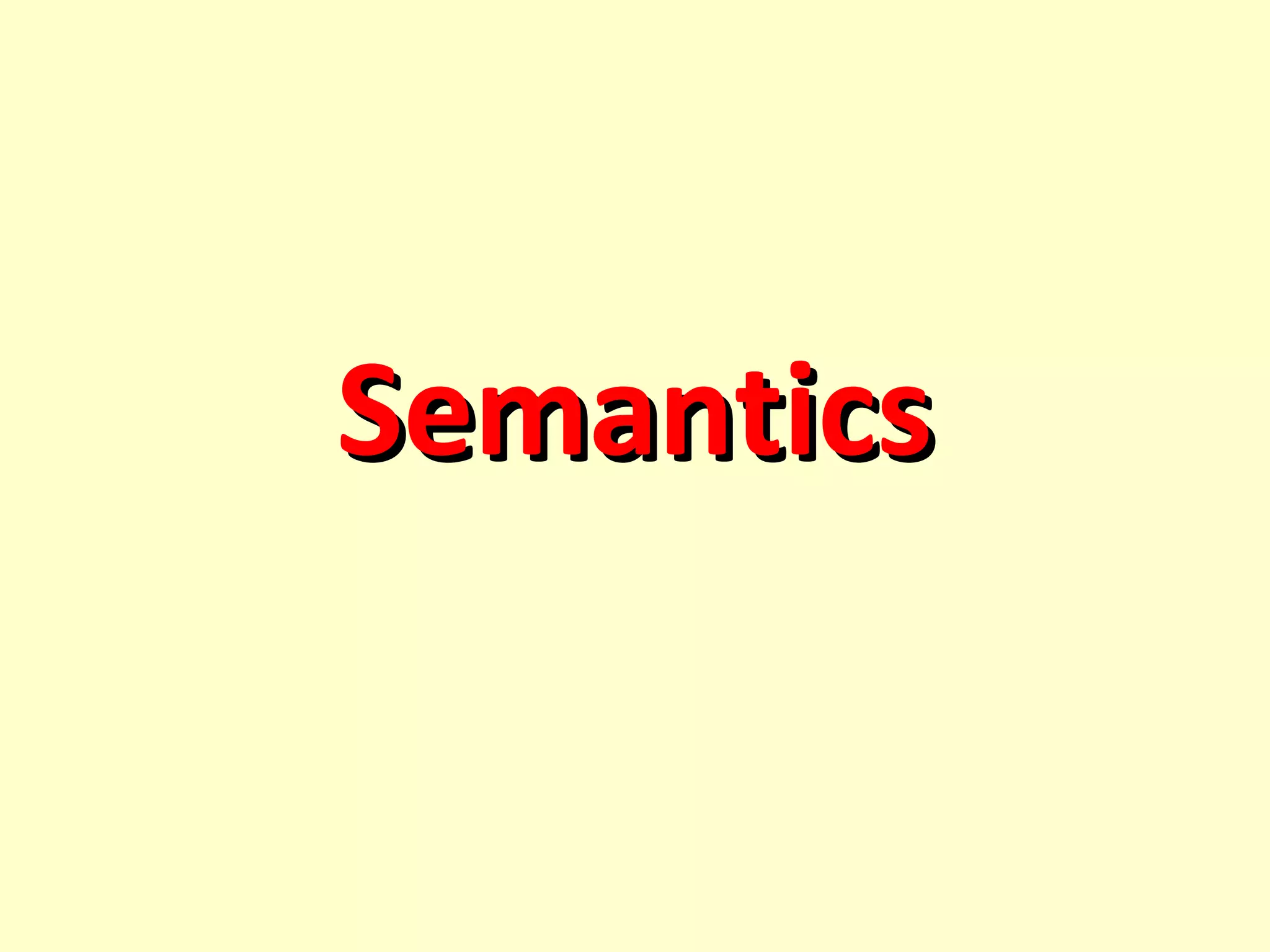 Semantics

 
