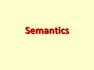Semantics

 