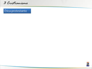 3 Cristianismo
Ética protestante
 