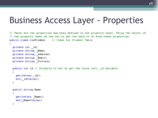 Business Access Layer - Properties
18
 