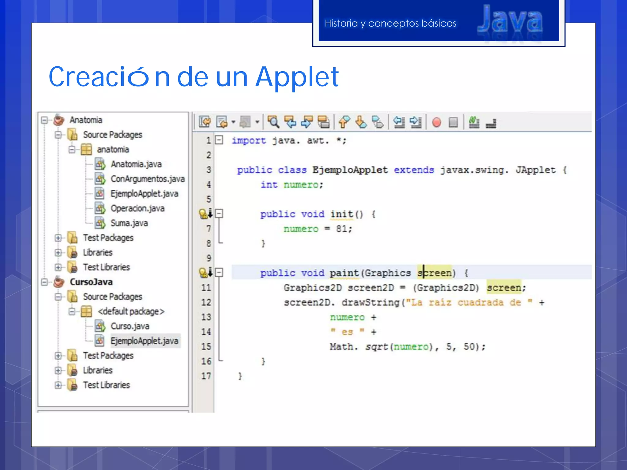 Historia y conceptos básicos
Creación de un Applet