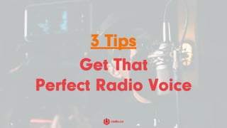 Get That
Perfect Radio Voice
in
3 Steps
 