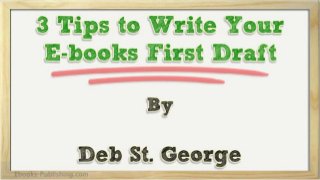 3 tips-to-write-your-e-books-first-draft