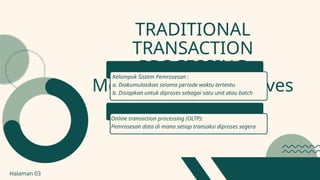 Transaction Processing System (TPS) merupakan sistem informasi yang ...