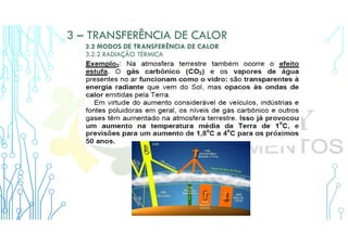 3 – TRANSFERÊNCIA DE CALOR
3.2 MODOS DE TRANSFERÊNCIA DE CALOR
3.2.2 RADIAÇÃO TÉRMICA
 