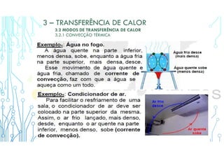 3 – TRANSFERÊNCIA DE CALOR
3.2 MODOS DE TRANSFERÊNCIA DE CALOR
3.2.1 CONVECÇÃO TÉRMICA
 