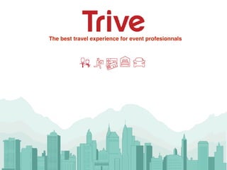 The best travel experience for event profesionnals
 