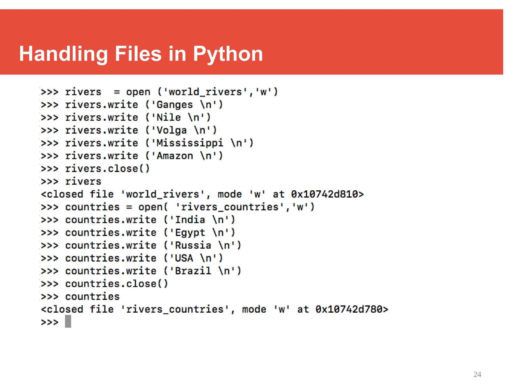 24
Handling Files in Python
 