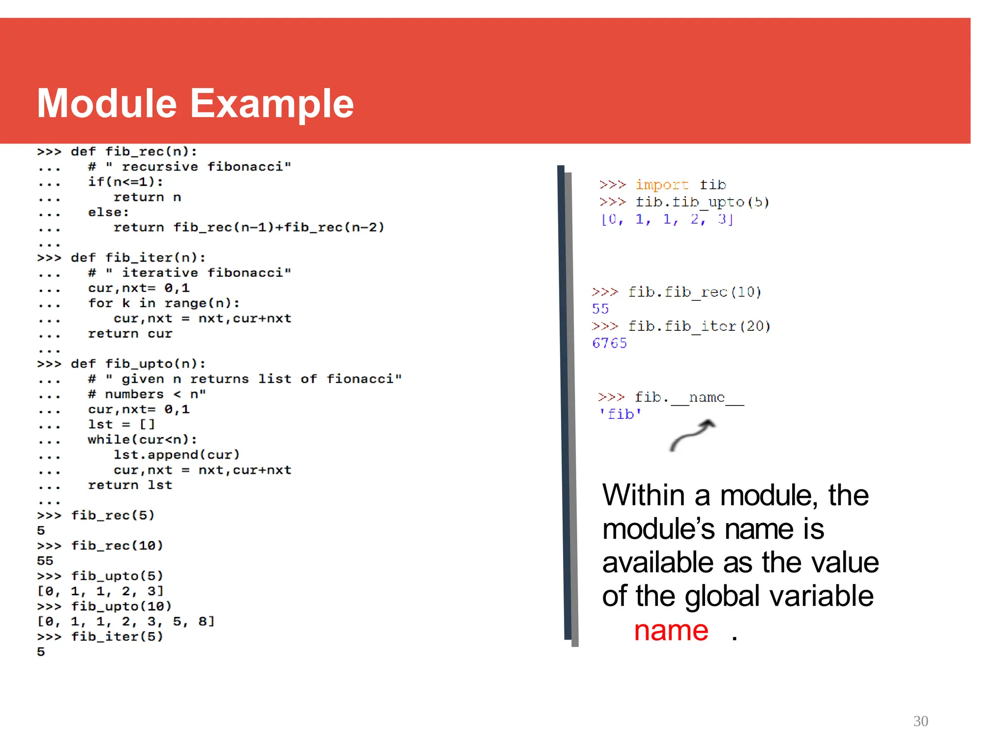 30
Module Example
Within a module, the
module’s name is
available as the value
of the global variable
name .
 