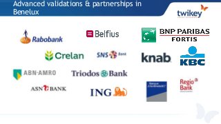 Advanced validations & partnerships in
Benelux
 